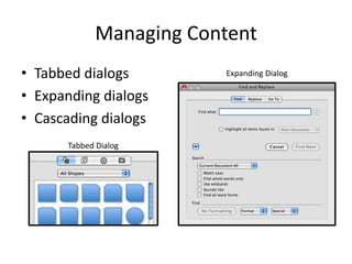 Managing ContentTabbed dialogsExpanding dialogsCascading dialogsExpanding DialogTabbed Dialog