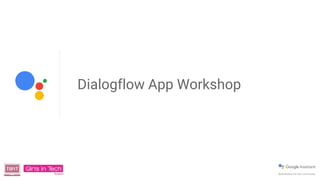 Dialogflow App Workshop
 