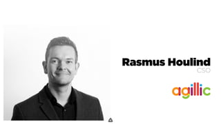 .
Rasmus Houlind
CSO
 