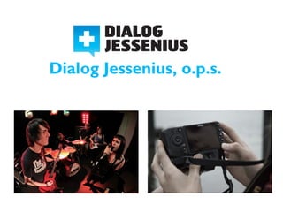 Dialog Jessenius, o.p.s.
 