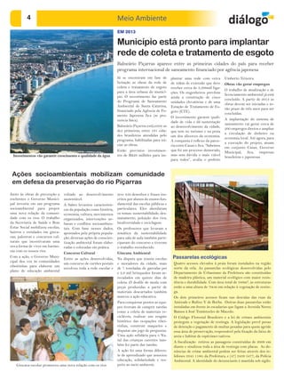 4                                                          Meio Ambiente
                                                                     EM 2013

                                                                     Município está pronto para implantar
                                                                     rede de coleta e tratamento de esgoto
                                                                     Balneário Piçarras aparece entre as primeiras cidades do país para receber
                                                                     programa internacional de saneamento financiado por agência japonesa
                                                                     Já se encontram em fase de         plantar uma rede com cerca         Umberto Teixeira.
                                                                     licitação as obras da rede de      de 44km de extensão que deve       Obras vão gerar empregos
                                                                     coleta e tratamento de esgoto      receber cerca de 3,398mil liga-
                                                                                                                                           O trabalho de atualização e de
                                                                     para a área urbana do municí-      ções. Os engenheiros prevêem
                                                                                                                                           licenciamento ambiental já está
                                                                     pio. O investimento faz parte      ainda a construção de cinco
                                                                                                                                           concluído. A partir de 2013 as
                                                                     do Programa de Saneamento          unidades elevatórias e de uma
                                                                                                                                           obras devem ser iniciadas e te-
                                                                     Ambiental de Santa Catarina,       Estação de Tratamento de Es-
                                                                                                                                           rão prazo de três anos para ser
                                                                     financiado pela Agência de Fo-     goto (ETE).
                                                                                                                                           concluídas.
                                                                     mento Japonesa Jica (se pro-       O investimento garante quali-
                                                                     nuncia Jaica).                                                        A implantação do sistema de
                                                                                                        dade de vida e dá sustentação
                                                                                                                                           saneamento vai gerar cerca de
                                                                     Balneário Piçarras está entre as   ao desenvolvimento da cidade,
                                                                                                                                           200 empregos diretos e ampliar
                                                                     dez primeiras, entre 191 cida-     que tem no turismo e na praia
                                                                                                                                           a circulação de dinheiro na
                                                                     des brasileiras atendidas pelo     um dos alicerces da economia.
                                                                                                                                           economia local. Até agora, para
                                                                     programa, habilitadas para ini-    A conquista é reflexo da parce-
                                                                                                                                           a execução do projeto, atuam
                                                                     ciar as obras.                     ria entre Casan e Jica. “Sabemos
                                                                                                                                           em conjunto Casan, Governo
                                                                     Estão previstos investimen-        que foi um processo demorado,
                                                                                                                                           Municipal, Jica, empresas
 Investimentos vão garantir crescimento e qualidade da água          tos de R$29 milhões para im-       mas sem dúvida o mais viável
                                                                                                                                           brasileiras e japonesas.
                                                                                                        para todos”, avalia o prefeito


 Ações socioambientais mobilizam comunidade
 em defesa da preservação do rio Piçarras
Junto às obras de prevenção a     voltado ao desenvolvimento         teve 450 desenhos e frases ins-
enchentes o Governo Munici-       sustentável.                       critos por alunos do ensino fun-
pal investiu em um programa       A Sabes levantou característi-     damental das escolas públicas e
socioambiental para propor        cas da população como história,    particulares. Eles abordaram
uma nova relação da comuni-       economia, cultura, movimentos      os temas: sustentabilidade, des-
dade com os rios. O trabalho      organizados, intervenções ur-      matamento, poluição dos rios,
da Secretaria de Saúde e Bem      banas e conflitos socioambien-     biodiversidade e reciclagem.
Estar Social mobilizou escolas,   tais. Com base nesses dados,       Os professores que levaram a
bairros e entidades em ginca-     apontados pela própria popula-     temática da sustentabilidade
nas, palestras e concursos cul-   ção, diversas ações de conscien-   para sala de aula também parti-
turais que incentivaram uma       tização ambiental foram elabo-     ciparam do concurso e tiveram
nova forma de viver em harmo-     radas e colocadas em prática.      o trabalho reconhecido.
nia com os nossos rios.
                                  Concurso Cultural                  Gincana Ambiental
Com a ação, o Governo Muni-
                                  Entre as ações desenvolvidas,      Na disputa que reuniu escolas       Passarelas ecológicas
cipal deu voz às comunidades
                                  um concurso de cartões postais     e moradores da cidade, mais         Quatro acessos elevados à praia foram instalados na região
ribeirinhas para elaborar um
                                  envolveu toda a rede escolar e     de 7 toneladas de garrafas pet      norte da orla. As passarelas ecológicas desenvolvidas pelo
plano de educação ambiental
                                                                     e 2,8 mil brinquedos foram ar-      Departamento de Urbanismo da Prefeitura são constituídas
                                                                     recadados em quinze dias de         de madeira plástica, um material ecológico com maior resis-
                                                                     coleta. O desfile de moda com       tência e durabilidade. Com área total de 348m², as estruturas
                                                                     peças produzidas a partir de        estão a uma altura de 70cm em relação à vegetação de restin-
                                                                     materiais descartados também        ga.
                                                                     marcou a ação educativa.            Os dois primeiros acessos ficam nas descidas das ruas da
                                                                     Para conquistar pontos as equi-     Amizade e Rufino V. de Borba. Outras duas passarelas estão
                                                                     pes tiveram de cumprir tarefas      instaladas em frente às escadarias que ligam a Avenida Nereu
                                                                     como a coleta de materiais re-      Ramos à José Temístocles de Macedo.
                                                                     cicláveis, realizar um resgate      O Código Florestal Brasileiro e a lei de crimes ambientais
                                                                     histórico das ocupações ribei-      protegem a vegetação de restinga. A legislação prevê penas
                                                                     rinhas, construir maquetes e        de detenção e pagamento de multas pesadas para quem agride
                                                                     disputar um jogo de perguntas.      essa área de preservação, responsável pela fixação da faixa de
                                                                     Uma ação solidária para o Na-       areia e habitat de espécimes nativos.
                                                                     tal das crianças carentes tam-      A fiscalização retirou as passagens construídas de 2009 em
                                                                     bém fez parte das tarefas.          diante e sinalizou toda a área de restinga com placas. As de-
                                                                     A ação foi uma forma diferen-       núncias de crime ambiental podem ser feitas através dos te-
                                                                     te de aprendizado que associou      lefones 3345 1180, da Prefeitura, e (47) 3439 5477, da Polícia
                                                                     educação, solidariedade e res-      Ambiental. A identidade do denunciante é mantida sob sigilo.
   Gincana escolar promoveu uma nova relação com os rios             peito ao meio ambiente.
 