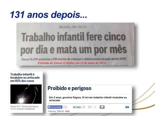 131 anos depois...
 