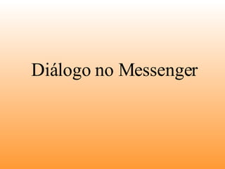 Diálogo no Messenger 
