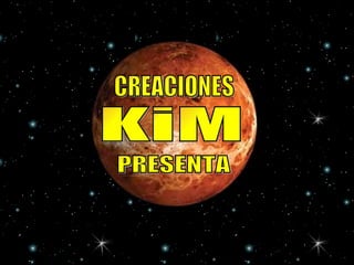 CREACIONES KiM PRESENTA 