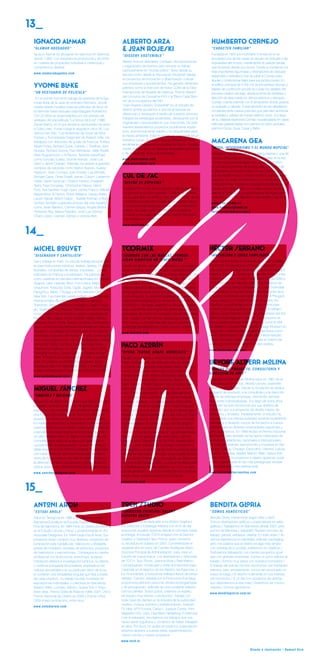 13_
 IGNACIO ALAMAR                                                ALBERTO ARZA                                                   HUMBERTO CORNEJO
 “A L A MA R AB O G AD O S ”                                   & JOAN ROJESKI                                                 “CAR ÁCTER FAMIL IAR ”
 Ignacio Alamar es abogado en ejercicio en Valencia            “D ISS E N Y S OS T E N IB LE ”                                Fundada en 1920 por Humberto Cornejo es en la
 desde 1.984, con experiencia profesional y docente                                                                           actualidad una de las casas de alquiler de vestuario más
 en materia de propiedad industrial e intelectual y            Alberto Arza es diseñador, comisario de exposiciones           importantes del mundo, manteniendo el carácter familiar
 competencia desleal.                                          y organizador de eventos pero resume su trabajo                que ha tenido desde sus inicios. Desde su fundación los
                                                               cariñosamente en "montar pollos". Tanto desde su               más importantes figurinistas y diseñadores de vestuario
 www.al ama ra bo ga do s. co m                                estudio como desde la "Asociación Proyecta" trabaja            españoles y extranjeros han acudido a Cornejo para
                                                               en proyectos de innovación y dinamización cultural             alquilar y confeccionar trajes para sus producciones. En
 YVONNE BLAKE                                                  con empresas y ayuntamientos. Ha ganado diferentes
                                                               premios como la mención de honor CDIM de la Feria
                                                                                                                              el edificio principal de 3.000 m2 se encuentran oficinas y
                                                                                                                              talleres de confección donde se cuidan los detalles del
 “ UN V E ST U AR I O D E P ELÍ CU L A”                        Internacional del Mueble de Valencia, "Premio Baneo"           proceso creativo del traje, desde la toma de medidas y
                                                               del concurso de Cevisama INDI o la "Beca Carta Blan-           elección de telas hasta los últimos adornos y retoques.
   En un primer momento trabaja de asistente de la figu-
                                                               ca" de la Incubadora del FAD.                                  Cornejo cuenta además con 8 almacenes donde guarda
 rinista titular de la casa de vestuario Bermans, donde
                                                               "Joan Rojeski Disseny Sostenible" es un estudio de             su vestuario y calzado. A este almacén se van añadiendo
 diseña desde modelos para las películas de terror de
                                                               diseño donde ayudamos a que las empresas se                    constantemente nuevas prendas que permiten aumentar
 la Hammer hasta vestuario para Margaret Rutherford.
                                                               diferencien y destaquen a través de nuestros servicios.        la cantidad y calidad de nuestro extenso stock. A lo largo
 Con 22 años se responsabiliza por vez primera del
                                                               Integramos estrategias sostenibles, destacando por la          de su dilatada trayectoria Cornejo ha participado en varias
 vestuario de una película, "La Venus de la ira" (1966,
                                                               originalidad y exclusividad en sus soluciones. De esta         películas galardonadas con premios al mejor vestuario,
 Daniel Mann), en el que tendrá la oportunidad de vestir
                                                               manera desarrollamos proyectos socialmente equita-             premios Oscar, Goya, Cesar y Bafta.
 a Sofia Loren. A este rodaje le seguieron otros 56. Los
                                                               tivos, económicamente viables y no perjudiciales para
 últimos han sido‚ "Los fantasmas de Goya" de Milos
                                                               el medio ambiente. Esto no repercute solamente en un
 Forman y "Encontrarás Dragones" de Roland Joffe. Ha
 trabajado con directores de la talla de Francois Truffaut,
                                                               beneficio social, sino que influye positivamente en el
                                                               rendimiento empresarial e industrial del cliente. Paralela-
                                                                                                                              MACARENA GEA
 Albert Finney, Richard Quine, Franklin J. Shaffner, John                                                                     “MODA, INTERIORISMO Y EL MUNDO NUPCIAL”
                                                               mente, participamos en diversas actividades formativas
 Sturges, Richard Donner, Paul Verhoeven, Mark Rydell,
                                                               y de divulgación de la cultura creativa.                       Macarena Gea es arquitecta, wedding planner y una de
 Peter Bogdanovich o Al Pacino. También españoles
 como Gonzalo Suárez, Vicente Aranda , Jose Luis               w w w. a l b e r t o a r z a . c o m                           nuestras Blogueras de moda con más visitas en la red.
 Garcí o Jaime Chavarri. Además, ha vestido a grandes          w w w. j o a n ro j e s k i . c o m                             Su blog www.macarenagea.com, fundado en 2007,
 nombres de celuloide como Marlon Brando, Audrey                                                                              es uno de los pioneros de la blogosfera y, a través de
 Hepburn, Sean Connery, Julie Christie, Liza Minnelli,                                                                        él, Macarena comparte a diario con sus lectores todo
 Michael Caine, Omar Shariff, James Coburn, Lawrence           CUL DE SAC                                                     tipo de inspiraciones y consejos sobre sus tres grandes
                                                                                                                              pasiones: la moda, el interiorismo y el mundo nupcial. A
 Olivier, Gene Hackman, Charton Heston, Elisabeth              “D IS E Ñ O D E E S PA C IOS ”
 Taylor, Faye Dunaway, Christopher Reeve, Glenn                                                                               nivel profesional, Macarena compagina su trabajo como
 Ford, Ava Gardner, Hugh Grant, James Franco, Mikhail          CuldeSacTM es uno de los estudios más polifacéticos            arquitecta en "três studio" con su labor como wedding
 Baryshnikov, Al Pacino, Robin Williams, Harvey Keitel,        del panorama creativo español. La clave de su éxito            planner al frente de su propia empresa de organización
 Lauren Bacall, Willem Dafoe, , Natalie Portman o Robert       no es, para ellos, un estilo propio, sino un modo de vivir     de bodas y eventos "Macarena Gea; bodas y algo más".
 De Niro.También a grandes actores del cine español            y entender la creatividad a partir de las experiencias y       w w w.tr e s -s tudio.e s
 como Javier Bardem, Carmen Maura, Ángela Molina,              la convivencia de personas e ideas. Es un laboratorio          w w w.boda s y a lgoma s .e s
 Fernando Rey, Marisa Paredes, José Luis Gómez,                creativo de colaboración de diferentes disciplinas.            tw itte r.c om/ma c a r e na ge a
 Charo López, Carmelo Gómez o Victoria Abril.                  Se fundó como lugar de encuentro donde dialogar e
                                                               intercambiar conocimientos.
                                                               w w w. c u l d e s a c . e s

14_
 MICHEL BOUVET                                                TOORMIX                                                        HÉCTOR SERRANO
 “ DI SE ÑA D O R Y CA R T ELI S TA”                          “J U G A MOS C ON L A S MA RCA S , P ORQU E                    “INNOVACIÓN E IDEAS FAMIL IAR ES.”
 Vive y trabaja en París. Su estudio trabaja principalmen-    J U G A R S IG N IFICA N O T E N E R MIE D O.”                 Héctor Serrano funda su oficina de diseño en Londres
 te para instituciones públicas: teatros, óperas, museos,     Estudio de diseño ubicado en Barcelona, especializa-           en el 2000. Sus proyectos combinan innovación con la
 festivales, compañías de danza, orquestas,... y para         do en branding, dirección de arte, creatividad y diseño        comunicación de ideas familiares de un forma inusual e
 editoriales en Francia y el extranjero. Ha participado       gráfico creado en el año 2000 por Ferran Mitjans y Oriol       inventiva. Entre sus clientes se encuentran firmas e instu-
 como cartelista en bienales internacionales en Varsovia,     Armengou. Desarrollan proyectos de identidad, edi-             ciones como Roca, Moooi, FontanaArte, Gandia Blasco,
 Toyama, Lahti, Helsinki, Brno, Fort-Collins, Méjico,         torial, medios impresos, webs y proyectos de comu-             ICEX (Ministerio de Industria, Turismos y Comercio de
 Chaumont, Rzeszow, Sofia, Ogaki, Zagreb, Moscú,              nicación para todo tipo de clientes, desde pequeñas            España), Droog Design, Metalarte, La Casa Encendida
 Hangzhou, Taipei, Chicago y el Art Directors Club,           piezas gráficas hasta proyectos globales de branding           (Caja Madrid) y el Ayuntamiento de Valencia entre otros.
 New York. Fue miembro jurado invitado en las bienales        y comunicación. Su sistema de trabajo se basa en la            El estudio ha recibido varios premios como el "Peugeot
 internacionales de cartelismo de Méjico, Varsovia,           colaboración estratégica con el cliente. A partir de la        Design Award" y el "Premio Nacional de Diseño No
 Shenzhen, Brno, Chaumont, Hangzhou, Taipei, Chica-           información y las ideas, elaboran un discurso creativo,        Aburridos" y recientemente el segundo premio para
 go, Toyama, Sofia y Bogotá. Participó del mismo modo,        claro y coherente para llegar a las personas mediante          el diseño del nuevo autobus de Londres con Miñarro
 como profesor de seminarios y clases magistrales en          propuestas de diseño innovadoras y visualmente atrac-          Garcia y Javier Esteban y el Premio al Diseñador del Año
 Francia, Italia, Suecia, Israel, Canadá, Méjico, Bolivia,    tivas. Juegan con las marcas, porque jugar significa no        2009 por la prestigiosa revista AD. Sus productos se
 Paraguay, Brasil, China, Taiwan y Australia. Ha llevado a    tener miedo, ir siempre más allá, asumir nuevos retos,         han expuesto extensamente en Museos como el V&A
 cabo numerosas exposiciones individuales en más de           cuestionar planteamientos y crear nuevos caminos.              en Londres y Cooper-Hewit National Design Museum en
 30 países, y su trabajo se ha publicado en la mayoría        w w w. t o o rm i x. c o m
                                                                                                                             Nueva York y forman parte de varias coleciones como
 de revistas de diseño del mundo. Ha sido conservador                                                                        la del Central Mueum de Amsterdam. Héctor estudió
 de muchas exposiciones, como "Diseñadores Gráficos                                                                          Diseño industrial y más tarde un Master en Diseño de
 del Mundo" 2000, "La Costa Este/ La Costa Oeste,
 Diseñadores Gráficos en Los Estados Unidos" 2002,
                                                              PACO AZORÍN                                                    producto en el Royal College of Art de Londres.
                                                                                                                             www.hectorserrano.com
 "Swinging London, Diseño Gráfico y Música de hoy"            “ÓP E RA , T E AT RO, D A N Z A , MU S ICA LE S ”
 2004, "9 Mujeres en Diseño Gráfico" 2006, y muchas           Estudió escenografía y dirección en el Institut del
 otras. Es profesor en la ESAG/Penninghem, École
 Supérieure des Arts Graphiques, Paris, y miembro de
                                                              Teatre de Barcelona. Ha realizado más de ciento
                                                              cincuenta escenografías para ópera, teatro, danza y
                                                                                                                             LIEVORE ALTHERR MOLINA
 la Alliance Graphique Internationale (AGI) desde 1997.                                                                      “DISEÑO DE PR ODUCTO, CONSULTOR ÍA Y
                                                              musical. En España, desarrolla su actividad funda-
                                                                                                                             DIR ECCIÓN DE AR TE”
 www.m ic h elbo u ve t. co m                                 mentalmente en los teatros y festivales públicos,
                                                              como el Centro Dramático Nacional, Teatre Lliure,              El estudio Lievore Altherr Molina nace en 1991 de la
                                                              Teatro Español, Teatre Nacional de Catalunya, Gran             unión de sus tres socios: Alberto Lievore, Jeannette
 MIGUEL SÁNCHEZ                                               Teatre del Liceu y Festival Barcelona Grec, entre
                                                              otros. Como escenógrafo, trabaja habitualmente
                                                                                                                             Altherr y Manel Molina. Desde su fundación se dedica
                                                                                                                             al diseño de producto, a la consultoría y a la dirección
 “ SA NC HE Z Y D ELG AD O ”                                  con los directores Lluís Pasqual y Carme Portaceli.            de arte de distintas empresas, ofreciendo siempre
 Despacho de diseño de interiores que ofrece servicios        En danza destacan sus trabajos para Víctor Ullate.             soluciones individualizadas. A lo largo de estos años
 integrales, tanto técnicos como de gestión, para             En teatro musical ha trabajado con Ricard Reguant,             el estudio ha sido reconocido por sus diseños de
 responder a las necesidades del cliente manteniendo          Coco Comín y José Antonio Escrivá. En ópera cabe               mobiliario, por sus proyectos de diseño interior, de
 una interlocución única con él. Sánchez y Delgado            destacar sus escenografías para Lluís Pascual. Como            productos y envases. Paralelamente, el estudio ha
 arquitectura interior presta servicios en toda España.       director de escena, en 2003 crea y dirige el Festival          desarrollado una intensa actividad docente impartiendo
 En nuestros proyectos de Interiorismo Corporativo con-       de Shakespeare de Santa Susana, donde dirige en                seminarios y dictando cursos de formación a nuevos
 cebimos entornos que reflejan y refuerzan la identidad       2007 el estreno absoluto de un texto todavía inédito:          profesionales en distintas universidades españolas y
 corporativa de cada negocio al tiempo que aportan            “Hamlet: el dia de los asesinatos”, de Bernard-Marie           otros organismos. En 1999 recibió el Premio Nacional
 un valor añadido clave. El diseño individualizado y la       Koltès. Ha sido galardonado, entre otros, con los              de Diseño, pero también se ha hecho merecedor de
 completa supervisión de la ejecución garantizan el           premios de la Crítica Serra d´Or 2004, Butaca 2004,            numerosos galardones, nacionales e internacionales.
 cumplimiento de presupuestos y plazos de entrega             Premio Josep Solbes 2005 a la mejor Iluminación y              Ha realizado distintas exposiciones y muestras en Bar-
 determinando el éxito final del proyecto. Nuestra meta       escenografía y el premio de las Artes Escénicas de la          celona, Colonia, Chicago, Estocolmo, Helsinki, Lisboa,
 con cada cliente es optimizar el proyecto de interio-        Generalitat Valenciana a la mejor escenografía 2008 y          Londres, Lousiana, Madrid, Malmö, Milán, Nueva York,
 rismo de forma integral más allá del diseño creativo y       Butaca 2009 y Premio de la Asociación de Directores            París y Tokio. Sus proyectos e ideario aparecen publi-
 la dirección de obra, coordinando y gestionando los          de Escena de España (ADE). La crítica ha destacado             cados regularmente en las más prestigiosas revistas
 oficios, procesos y trámites implicados en cada etapa.       su interesante aportación estética, así como la varie-         especializadas a nivel internacional.
 www.s anc hezyde lga do . co m                               dad de géneros y formatos a través de los cuales ha            w w w.lie v or e a lthe rrmolina .c om
                                                              sabido trazar una línea claramente personal.
                                                              pacoazorin.com

15_
 ANTONI AROLA                                                 TOCH STUDIO                                                    BENDITA GLORIA
 “ E ST UDI A R O L A”                                        “¿N U E S T RO P RIN C IPA L VA LOR?                           “SOMOS AGNÓSTICOS”
                                                              N U E S T RA G E N T E ”                                       Bendita Gloria, brevemente según Alba y Santi:
 Nace en Tarragona en 1960 y actualmente vive en
 Barcelona.Estudia en la Escuela Superior de Diseño           Apasionadamente dedicado a los Motion Graphics,                Somos diseñadores gráficos y especialistas en artes
 Eina de Barcelona, en 1984 inicia su carrera profesional     y la Dirección y Estrategia Artística con el fin de dar        gráficas / Trabajamos en Barcelona desde 2007, pero
 en el Estudio Liévore y Pensi, y posteriormente en AD        soluciones visuales objetivas desde el concepto hasta          somos de Manresa y Sabadell / Nuestro proceso de
 Associate Designers. En 1994 funda Estudi Arola. Sus         la entrega, el Estudio TOCH empezó con el Director             trabajo: pensar, verbalizar, diseñar. En este orden / Te-
 proyectos tocan campos muy diversos, proyectos de            Creativo y Diseñador Tavo Ponce, quien comenzó                 nemos experiencia en identidad, editorial, packaging...
 iluminación para Santa&Cole, Viabizzuno y Metalarte,         su andadura en solitario en 2007. Convirtiéndose el            pero nos parece que el diseño es algo más amplio
 piezas de mobiliario, envases de perfumes, proyectos         siguiente año en socio de Carmen Rodríguez Mazo,               y en medida de lo posible, preferimos no clasificar /
 de interiorismo y exposiciones. Compagina su carrera         Directora Principal de Administración, para crear un           Disfrutamos trabajando con clientes pequeños igual
 profesional con la docencia, workshops, la experi-           Estudio de nueva marca. Los diseñadores y directores           que con grandes empresas. Somos un poco adictos al
 mentación artística e investigación lumínica. Su eterna      de TOCH, Tavo Ponce, Juanma Mota y Rafa Merino,                trabajo / Somos muy serios con nuestros honorarios /
 y continua búsqueda de la belleza, inspirada en las          conceptualizan, construyen y crean animaciones para            El trabajo del estudio ha sido reconocido con bastantes
 culturas ancestrales y en su particular visión de la luz,    colaborar en el negocio de los Medios, las Agencias, y         premios, pero sinceramente, nunca han provocado un
 le confieren una versatilidad singular que filtra a través   los Anunciantes, produciendo trabajos llenos de perso-         nuevo encargo / El diseño multimedia no nos interesa
 de cada proyecto. Su trabajo ha sido mostrado en             nalidad. Carmen, asistida por la Productora Ana Raya,          (de momento) / Si un día nos cansamos de diseñar,
 exposiciones individuales y colectivas en Barcelona,         proporciona atención personal, eficiencia programada           nos dedicaremos a otra cosa / Queremos ser mucho
 Madrid, Milán, Londres, México, Nueva York o Tokyo,          y de presupuesto, además de una constante relación             mejores / Somos agnósticos.
 entre otras. Premio Delta de Plata en 1999, 2001 i 2012,     con los clientes. Todos juntos, creamos un espíritu            w w w.be ndita glor ia .c om/e s
 Premio Nacional de Diseño en 2003 y Premio I-Plus            de equipo muy intenso y productivo. Trabaja con
 2009 (mejor iluminación), entre otros.                       toda clase de clientes en la industria de la publicidad,
                                                              medios, música, eventos y entretenimiento: Antena3
 www.es t udia ro la . co m
                                                              TV, Nike, MTV Europe, Canal+, Joaquín Cortés, Print
                                                              Magazine USA, Lobo, DixonBaxi, Hedgehog. A nivel local
                                                              o en el extranjero, escogemos los trabajos que nos
                                                              hacen sentir orgullosos y contentos de haber trabajado
                                                              en ellos. Por favor, no dudes en pedirnos colaboración,
                                                              estamos abiertos a nuevas ideas, experimentación,
                                                              nuevos socios y nuevos proyectos.
                                                              w w w. t o c h . t v

                                                                                                                                                              Dis e ño e ilus tr a c ión / Sa mue l A s ín
 