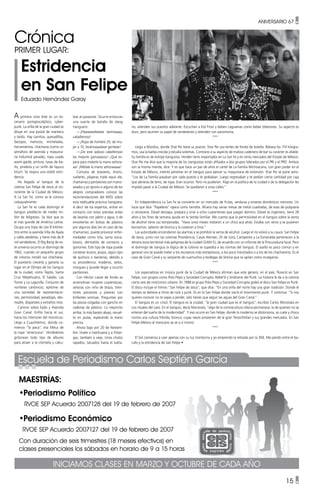 ANIVERSARIO 67 •
15 •
A primera vista éste es un es-
cenario postapocalíptico, cyber-
punk. La orilla de la gran ciudad se
diluye en una postal de manteca
y óxido. Hay carnitas, quesadillas,
tlacoyos, mariscos, micheladas,
herramientas, chácharas (como un
semáforo de avenida y maquina-
ria industrial pesada), ropa usada
avant-garde, pintura, tasas de ba-
ño, piratería y un sinfín de fayuca
kitsch. Se respira una volátil estri-
dencia.
He llegado al tianguis de la
colonia San Felipe de Jesús al no-
roriente de la Ciudad de México.
A La San Fe, como se le conoce
coloquialmente.
La San Fe es cada domingo el
tianguis predilecto de medio mi-
llón de feligreses. Se dice que es
el más grande de América Latina.
Ocupa una tripa de casi 8 kilóme-
tros entre la avenida Villa de Ayala
y calles aledañas, y tiene más de 8
mil vendedores. El Big Bang de es-
te universo ocurrió un domingo de
1962, cuando un pequeño grupo
de colonos instaló sus chácharas.
El puesterío crecería y ganaría su
lugar en el Olimpo de los tianguis
de la ciudad, como Tepito, Santa
Cruz Meyehualco, El Salado, Las
Torres y La Lagunilla. Conjunto de
nombres canónicos; epítome de
una sociedad de representacio-
nes, permisividad, paradojas, des-
madre, disparates y extraños ritos.
Camino sobre Ejido y Avenida
Gran Canal. Enfilo hacia el sur,
hacía los interiores del monstruo.
Llego a Cuauhtémoc, donde co-
mienza “la paca”, esa Meca de
la ropa “americana”. Vendedores
gritonean todo tipo de albures
para atraer a la clientela y cabu-
no, atienden sus puestos adelante. Escuchan a Kid Frost y beben caguamas como beber biberones. Su aspecto es
duro, pero asumen su papel de vendedores y atienden con parsimonia.
***
Llego a Morelos, donde Shar Pei tiene su puesto. Shar Pei usa lentes de fondo de botella. Rebasa los 110 kilogra-
mos, usa la barba crecida y estudia sistemas. Contrario a su aspecto de maloso cadenero de bar su carácter es afable.
Su familia es de estirpe tianguista. Venden tenis importados en La San Fe y en otros mercados del Estado de México.
Shar Pei me dice que la mayoría de los tianguistas están afiliados a dos grupos liderados por el PRI y el PRD. Ambos
son la misma mierda, dice. Y es que hace un par de años el cártel de La Familia Michoacana, con gran poder en el
Estado de México, intentó penetrar en el tianguis para ejercer su maquinaria de extorsión. Shar Pei se pone serio:
“Los de La Familia pasaban por cada puesto y te grababan. Luego regresaban y te pedían cierta cantidad por caja
que abrieras de tenis, de ropa. Eran sicarios. Pero no pudieron. Algo en la política de la ciudad o de la delegación les
impidió pasar a la Ciudad de México. Se quedaron a unas calles.”
***
En Independencia La San Fe se convierte en un mercado de frutas, verduras y enseres domésticos menores. Un
local que dice “Papelería” opera como tiendita. Afuera hay varias mesas de metal cuadradas, de esas de pulquería
o cervecería. Diesel destapa, prepara y sirve a ocho cuarentones que juegan domino. Diesel es ingeniero, tiene 28
años y los fines de semana ayuda en la tienda familiar. Me cuenta que la permisividad en el tianguis sobre la venta
de alcohol tiene sus temporadas. “Hace unos meses mataron a un chico acá atrás. Estaba con otros y se pusieron
borrachos; salieron de bronca y lo cosieron a tiros.”
Las autoridades encendieron las alarmas y se prohibió la venta de alcohol. Luego el río volvió a su cauce. San Felipe
de Jesús, junto con las colonias Providencia, Casas Alemán, 25 de Julio, Campestre y La Esmeralda pertenecen a la
tercera zona territorial más peligrosa de la ciudad (GAM-5), de acuerdo con un informe de la Procuraduría local. Pero
el domingo de tianguis la lógica de la colonia se supedita a las normas del tianguis. El asalto es poco común y en
general uno se puede meter a los recovecos más estrepitosos, a los poco transitados o a los de los chachareros. Es el
caso de Gran Canal y su serpiente de cuartuchos y bodegas de lámina que se apilan como muéganos.
***
Los especialistas en música punk de la Ciudad de México afirman que este género, en el país, floreció en San
Felipe, con grupos como Polo Pepo y Sociedad Corrupta, Rebel’d y Síndrome del Punk. La historia le da a la colonia
cierto aire de misticismo urbano. En 1988 el grupo Polo Pepo y Sociedad Corrupta grabó el disco San Felipe es Punk.
El disco incluye el himno “San Felipe de Jesús”, que dice: “En una orilla del norte hay una gran tradición. Donde el
tiempo se detiene a ritmo de rock y punk. Es en la San Felipe donde nació el movimiento punk. Y continúa: “Si nos
quieres conocer no te vayas a perder, sólo tienes que seguir las aguas del Gran Canal.”
El tianguis es un crisol. El tianguis es la ciudad, “la gran ciudad que es el tianguis”, escribió Carlos Monsiváis en
Los rituales del caos. En el tianguis, decía Monsiváis, “algo de la contracultura clásica permanece, la de quienes no se
enteran del sueño de la modernidad”. Y eso ocurre en San Felipe, donde lo moderno se distorsiona, se cuela y choca
contra una cultura híbrida, bronca, cuyas raíces provienen de la gran Tenochtitlan y sus grandes mercados. En San
Felipe México el mexicano se ve a sí mismo.
***
El Sol comienza a caer apenas con su luz mortecina y yo emprendo la retirada por la 306. Me pierdo entre el ba-
rullo y la estridencia de San Felipe •
Maestrías:
•Periodismo Político
RVOE SEP Acuerdo 2007128 del 19 de febrero de 2007
•Periodismo Económico
RVOE SEP Acuerdo 2007127 del 19 de febrero de 2007
Con duración de seis trimestres (18 meses efectivos) en
clases presenciales los sábados en horario de 9 a 15 horas
Escuela de Periodismo Carlos Septién García
Iniciamos clases en marzo y octubre de cada año
Crónica
PRIMer lugar:
Estridencia
en San Felipe
Eduardo Hernández Garay
lear al paseante. Ocurre entonces
una suerte de batalla de slang
tianguero.
—¡Páseeeeeleeeee damitaaaa,
caballerooo!
—¡Ropa de hombre 20, de mu-
jer a 10, levántaaaaleee genteee!
—¡De este ladooo cabellerooo
las mejores garraaassss! ¡Qué es-
pera para meterle la mano señora-
aa! ¡Métale la mano señoraaaaa!
Cúmulos de brasieres, shorts,
suéteres, playeras triple equis ele,
chamarras y pantalones son mano-
seados y yo ignoro si alguno de los
alegres compradores conoce las
recomendaciones del IMSS sobre
esta redituable práctica tianguera.
A decir de los expertos, entrar en
contacto con estas prendas antes
de lavarlas con jabón y agua, o de
envolverlas en bolsas de plástico
por algunos días (en el caso de las
chamarras), puede provocar enfer-
medades como tiña, sarna (esca-
biosis), dermatitis de contacto y
gonorrea. Este tipo de ropa puede
contener ácaros, piojos, algún tipo
de químico o bacterias, debido a
su procedencia: tiraderos, asilos,
morgues y (puede llegar a ocurrir)
panteones.
Con Héctor Lavoe de fondo se
arremolinan mujeres cuarentonas,
señoras con niño de brazo, trein-
tones panzones y jóvenes con
brillantes sonrisas. Preguntan por
las piezas colgadas con gancho en
cadenas de plástico. Lo mejorcito
arriba; lo más barato abajo, revuel-
to en jaulas, esperando la mano
precisa.
Ahora bajo por 20 de Noviem-
bre. Huele a marihuana y a fritan-
gas; también a viejo. Unos cholos
rapados, tatuados hasta el tuéta-
 