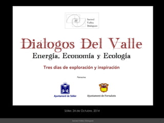1Sacred Valley Dialogues
Sóller, 24 de Octubre, 2014
 