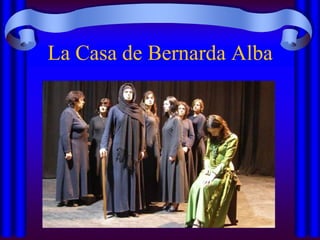 La Casa de Bernarda Alba

 