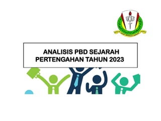 ANALISIS PBD SEJARAH
PERTENGAHAN TAHUN 2023
 
