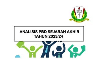 ANALISIS PBD SEJARAH AKHIR
TAHUN 2023/24
 