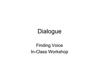 Dialogue Finding Voice In-Class Workshop 