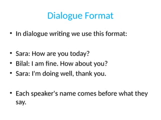 Dialogue Writing: How to Write a dialogue. Guide to dialogue writing | PPTX