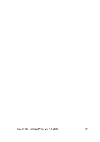 DIALOGUS, Ribeirão Preto, v.5, n.1, 2009. 361
 