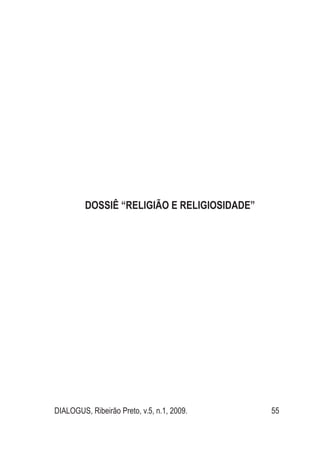 DIALOGUS, Ribeirão Preto, v.5, n.1, 2009. 55
Dossiê “Religião e Religiosidade”
 
