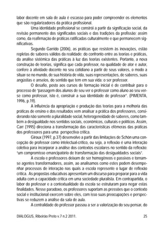 DIALOGUS, Ribeirão Preto v.7 n.2 2011. 25
labor docente em sala de aula é escasso para poder compreender os elementos
que ...