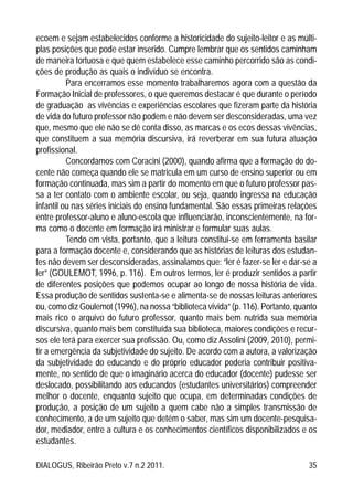 DIALOGUS, Ribeirão Preto v.7 n.2 2011. 35
ecoem e sejam estabelecidos conforme a historicidade do sujeito-leitor e as múlt...