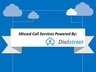 Missed Call Services Powered By:
 