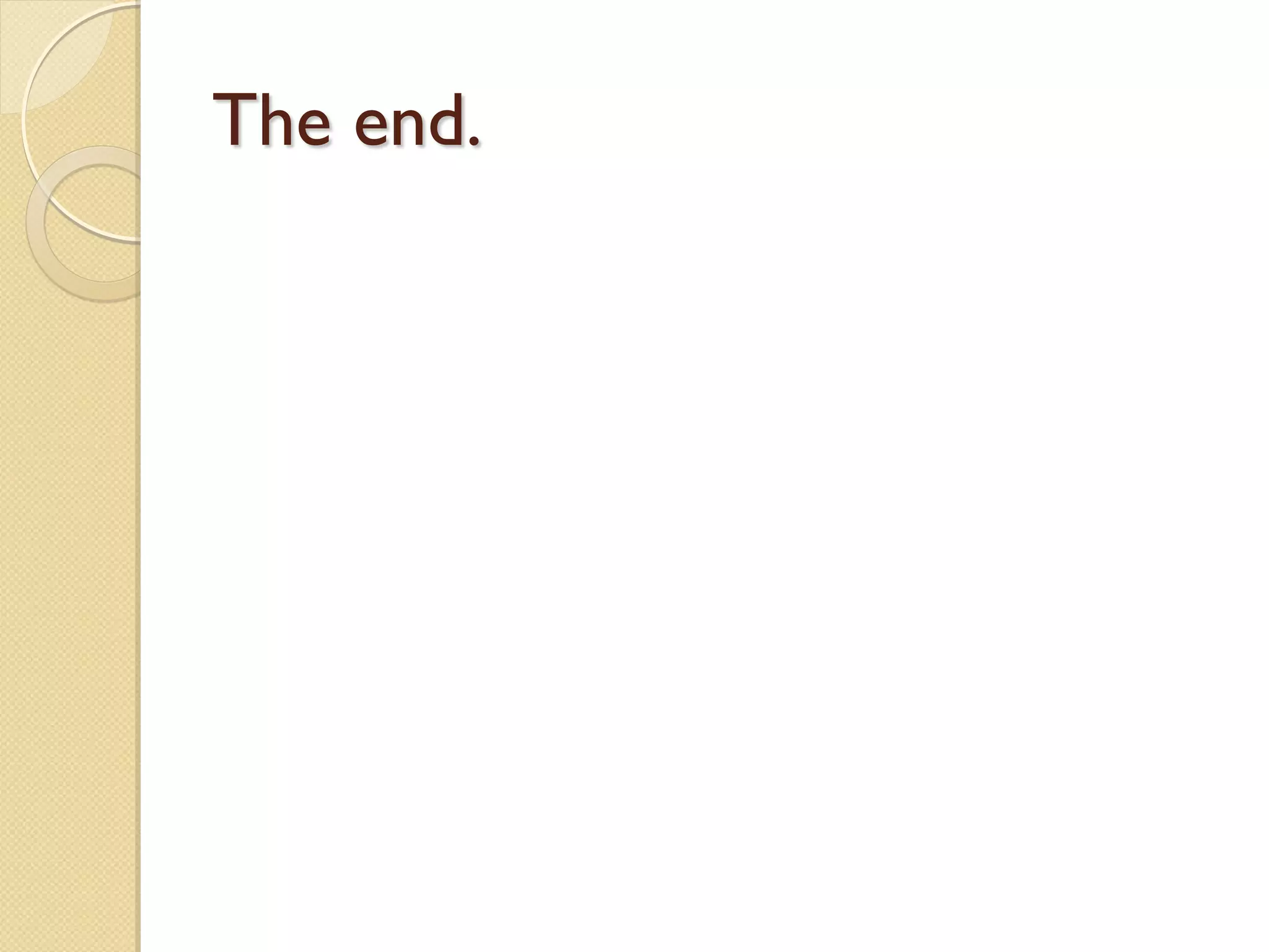 The end.
 