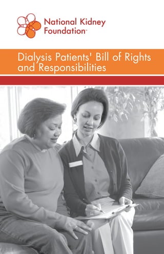 Dialysis Patients' Bill of Rights
and Responsibilities
 