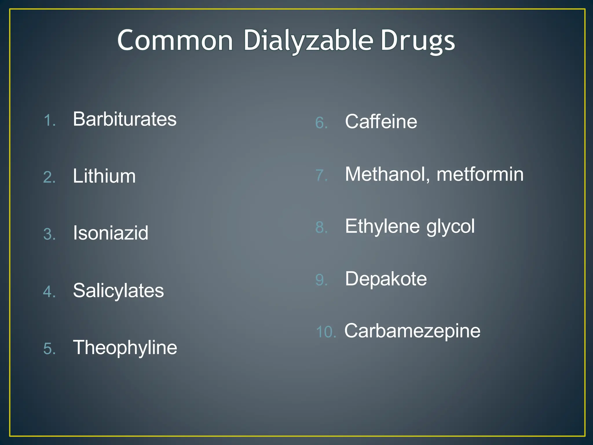 1. Barbiturates
2. Lithium
3. Isoniazid
4. Salicylates
6. Caffeine
7. Methanol, metformin
8. Ethylene glycol
9. Depakote
10. Carbamezepine
5. Theophyline
 
