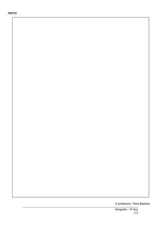 Geografia – 9º Ano
2/2
TEXTO
A professora: Tânia Baptista
 