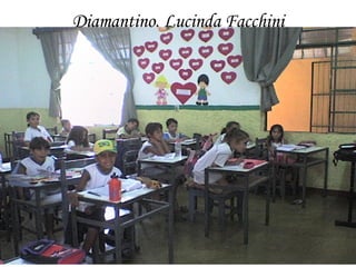 Diamantino, Lucinda Facchini 