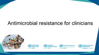 Antimicrobial resistance for clinicians
 