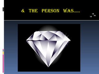 & The PeRson was…..
 