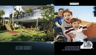 Perspectiva artística do play aventura. Foto ilustrativa. 
alegria radiante. 
Só a infância compete em pureza com os diamantes. 
Por isso, nada melhor que marcar essa fase com muita 
diversão, segurança, espaço e contato com a natureza. 
Porque os diamantes são eternos e as boas lembranças também. Sugestão de layout, móveis, decoração e acabamentos conforme memorial descritivo. Vide contrato de compra e venda. A locação de elementos estruturais pode variar de acordo com as exigências técnicas. 
PLAY AVENTURA 
 