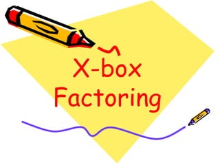 X-box Factoring 