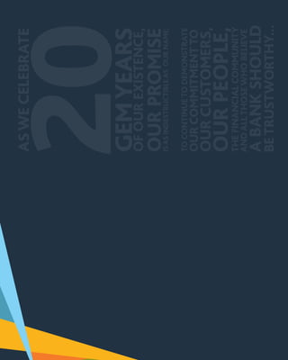 20OURPROMISEISASINDESTRUCTIBLEASOURNAME;
TOCONTINUETODEMONSTRATE
OURCOMMITMENTTO
OURCUSTOMERS,
OURPEOPLE,THEFINANCIALCOMMU...