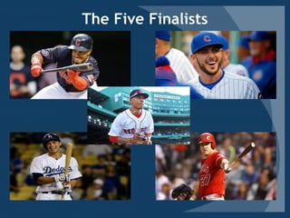 The Five Finalists
 