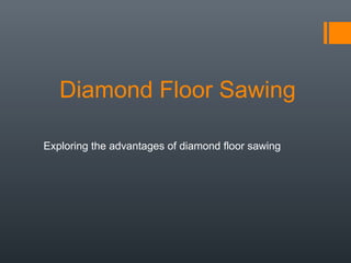 Diamond Floor Sawing

Exploring the advantages of diamond floor sawing
 