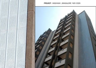 PROJECT : VAISHNAVI , BANGALORE NOV 2009
 