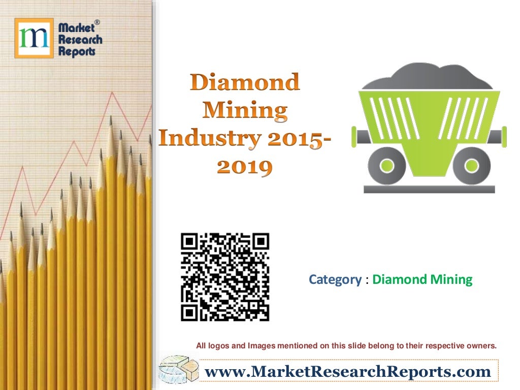 Diamond Mining Industry 2015 - 2019