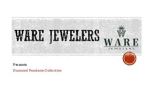 Presents
Diamond Pendants Collection
 