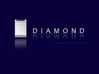 DIAMOND The quality of future 