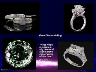 Pave Diamond Ring


These rings
integrate a
big diamond
stone at the
center piece
of the band
 