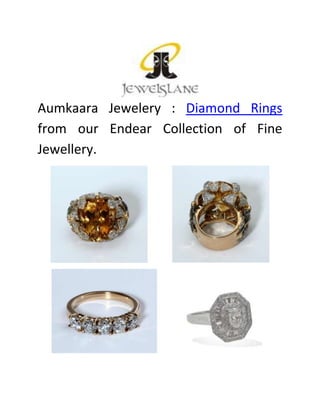 Aumkaara Jewelery : Diamond Rings
from our Endear Collection of Fine
Jewellery.
 