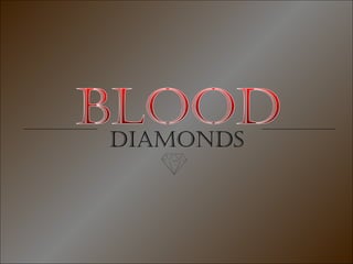 Diamonds Blood 
