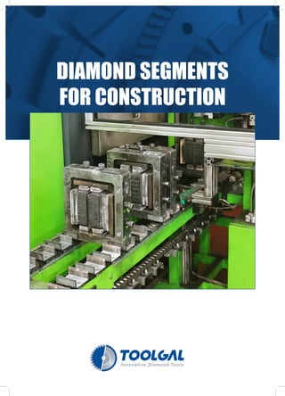 DIAMOND SEGMENTS
FOR CONSTRUCTION
 