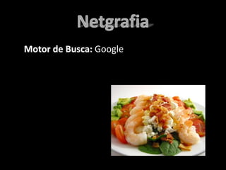 Netgrafia 	Motor de Busca: Google