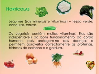Os cinco sectores ou grupos da Roda dos AlimentosOs nutrientes quanto à função que desempenham no organismo, podem classificar-se em:Nutrientes plásticos - fornecem substâncias necessárias ao crescimento, para formação de células e de tecidos e para a reparação e substituição das células que se vão perdendo. Nutrientes energéticos – fornecem energia para o funcionamento do organismo, para a produção de trabalho e para a manutenção da temperatura do corpo.Nutrientes reguladores/protectores – Controlam as funções vitais  e contribuem para o funcionamento do organismo, para protecção contra doenças e para o crescimento.  É importante não esquecer que a maioria dos alimentos fornece mais do que um nutriente em quantidades variáveis, pelo que a regra da variedade é uma regra de ouro, na possibilidade de tornar a alimentação o mais completa possível.