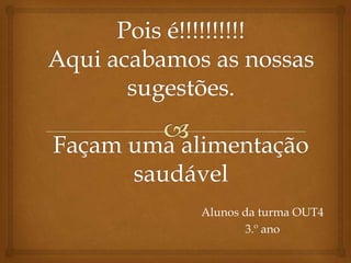 Alunos da turma OUT4
3.º ano

 