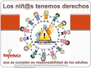 Asociación Nacional de Seguridad Infantil www.SeguridadInfantil.org
info@seguridadinfantil.org
 