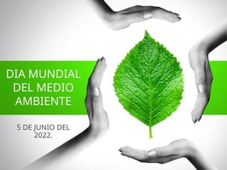 DIA MUNDIAL DEL MEDIO Ambiente 05 de junio | PPTX