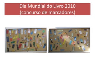 Dia Mundial do Livro 2010(concurso de marcadores)
