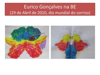 Eurico Gonçalves na BE(29 de Abril de 2010, dia mundial do sorriso)