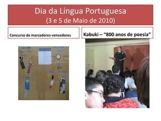 Dia da Língua Portuguesa(3 e 5 de Maio de 2010)Concurso de marcadores-vencedoresKabuki – “800 anos de poesia”