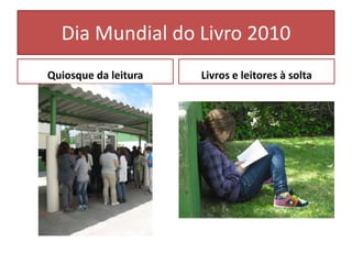 Dia Mundial do Livro 2010Quiosque da leituraLivros e leitores à solta